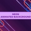 Vibrant Neon Animated Backgrounds: Eye-catching Visuals for Your Projects