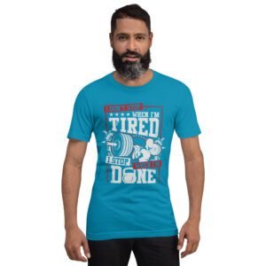 Resilience Slogan Shirt - I Stop When I'm Done | Fitness T-Shirts in Aqua, Black Heather, Leaf, Maroon, Navy, Orange, Oxblood Black, Pebble, True Royal | Sizes S-4XL