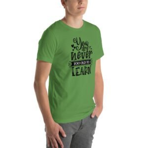 Empowerment Education Apparel: Never Too Old to Learn Aqua, Ash, Citron | Sizes S-4XL | 100% Cotton T-Shirt