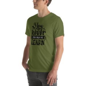Empowerment Education Apparel: Never Too Old to Learn Aqua, Ash, Citron | Sizes S-4XL | 100% Cotton T-Shirt