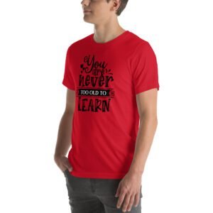 Empowerment Education Apparel: Never Too Old to Learn Aqua, Ash, Citron | Sizes S-4XL | 100% Cotton T-Shirt