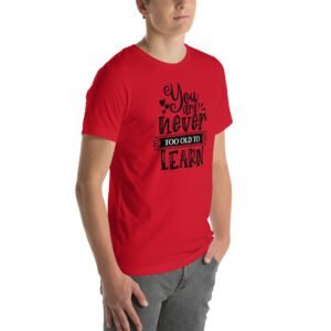 Empowerment Education Apparel: Never Too Old to Learn Aqua, Ash, Citron | Sizes S-4XL | 100% Cotton T-Shirt