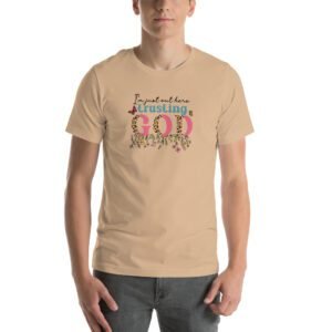 Trusting GOD - Faith Statement Tee-Shirt