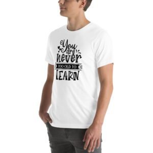 Empowerment Education Apparel: Never Too Old to Learn Aqua, Ash, Citron | Sizes S-4XL | 100% Cotton T-Shirt