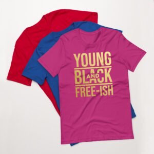 Young and Black Free – ISH Inspirational Heritage Tee in Berry, Black, Heather Mint, Navy, Red, True Royal | Sizes S-4XL | 100% Cotton | Lightweight and Comfortable | Made on Demand | Perfect for Inspiration and T-Shirts
