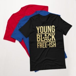 Young and Black Free – ISH Inspirational Heritage Tee in Berry, Black, Heather Mint, Navy, Red, True Royal | Sizes S-4XL | 100% Cotton | Lightweight and Comfortable | Made on Demand | Perfect for Inspiration and T-Shirts