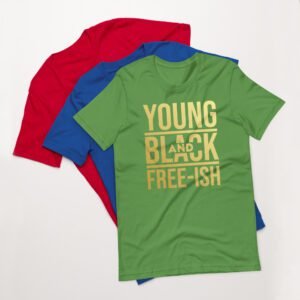 Young and Black Free – ISH Inspirational Heritage Tee in Berry, Black, Heather Mint, Navy, Red, True Royal | Sizes S-4XL | 100% Cotton | Lightweight and Comfortable | Made on Demand | Perfect for Inspiration and T-Shirts