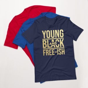 Young and Black Free – ISH Inspirational Heritage Tee in Berry, Black, Heather Mint, Navy, Red, True Royal | Sizes S-4XL | 100% Cotton | Lightweight and Comfortable | Made on Demand | Perfect for Inspiration and T-Shirts