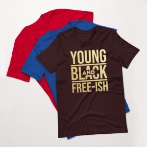 Young and Black Free – ISH Inspirational Heritage Tee in Berry, Black, Heather Mint, Navy, Red, True Royal | Sizes S-4XL | 100% Cotton | Lightweight and Comfortable | Made on Demand | Perfect for Inspiration and T-Shirts