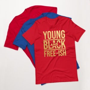 Young and Black Free – ISH Inspirational Heritage Tee in Berry, Black, Heather Mint, Navy, Red, True Royal | Sizes S-4XL | 100% Cotton | Lightweight and Comfortable | Made on Demand | Perfect for Inspiration and T-Shirts